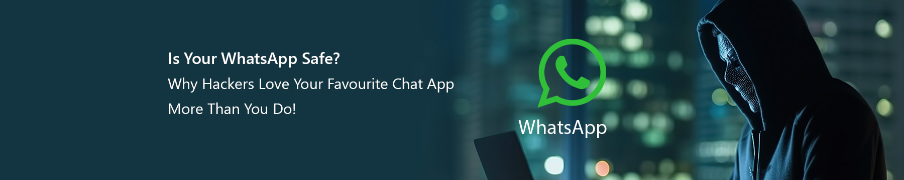 WhatsApp Warning – How your favourite phone chat app can easily turn into a hackers playground